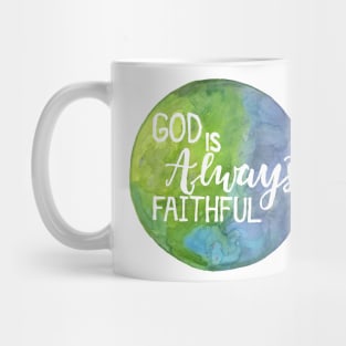 Hand Painted Watercolor "God Is Always Faithful" Mug